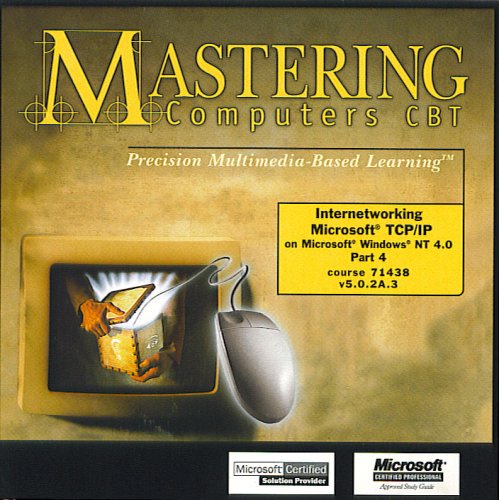 Internetworking Microsoft TCP/IP on Microsoft Windows NT 4.0 Part 4- Course 71438