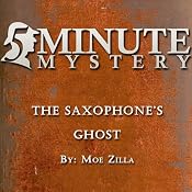 5 Minute Mystery - The Saxophone's Ghost | [Moe Zilla]