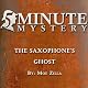 5 Minute Mystery - The Saxophone's Ghost