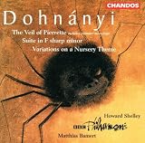 Dohnányi: Veil of Pierrette/Suite/Variations on a Nursery Theme