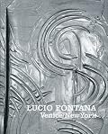 Lucio Fontana: Venice/New York