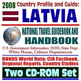 2008 Country Profile and Guide to Latvia- National Travel Guidebook and Handbook - USAID, NATO Accession and Summit, BALTOPS, EU, Bush and Clinton (Two CD-ROM Set)