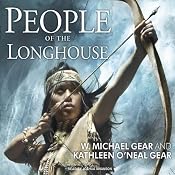 People of the Longhouse: North America's Forgotten Past | [W. Michael Gear, Kathleen O'Neal Gear]