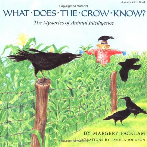 What Does the Crow Know?: The Mysteries of Animal Intelligence
