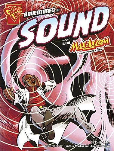 Adventures in Sound with Max Axiom, Super Scientist (Graphic Science)