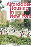 Affordable housing in New York : the people, places, and policies that transformed a city