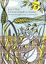 A Cook's Guide to Grains: Delicious Recipes, Culinary Advice and Nutritional Facts
