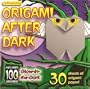 Origami After Dark (Origami for Children)