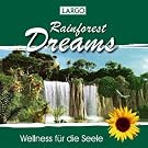 Rainforest Dreams - Stimmungsvolle Naturger�usche Mit Entspannungsmusik (Gema-Frei)