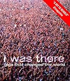 I Was There
