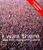 I Was There: Gigs That Changed the World