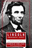 Lincoln President-Elect: Abraham Lincoln and the Great Secession Winter 1860-1861
