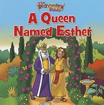 The Beginner's Bible A Queen Named Esther