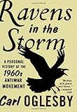 Ravens in the Storm: A Personal History of the 1960s Anti-War Movement