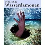 Wasserd�monen - Zwei Horror Kurzgeschichtenvon "Ren� Junge"