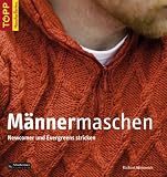M�nnermaschen: Newcomer und Evergreens stricken - Michael Weinreich