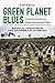 Green Planet Blues: Critical Perspectives on Global Environmental Politics