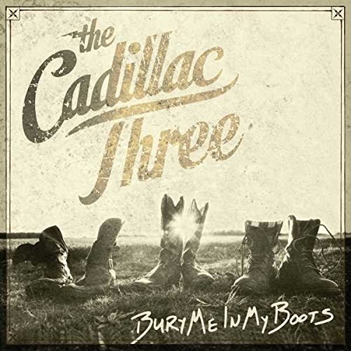 The Cadillac Three - Bury Me In My Boots - Zortam Music