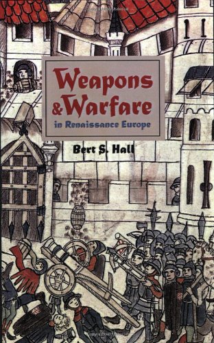 weapons and warfare in renaissance europe gunpowder technology and tactics johns hopkins studies in the history