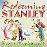 Redeeming Stanley: A Savage Little Tale of True Love, Old Gods, Bitches, Bestiality, Burnout, and Above All, Payback