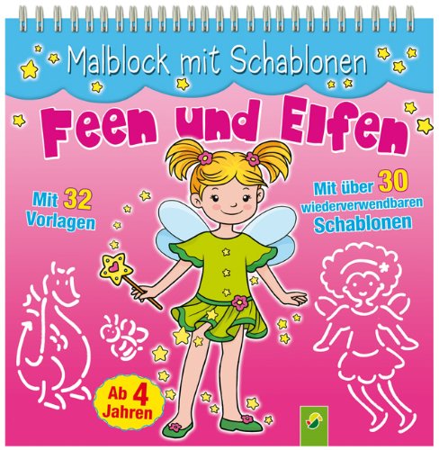 Schwager & Steinlein Malen mit Schablonen Feen und Elfen: Mit 3 Schablonenseiten und &uuml;ber 30 Motiven: Mit 32 Vorlagen und &uuml;ber 30 wiederverwendbar ...