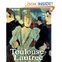 Henri de Toulouse-Lautrec: Life and Work (Art in Focus (Konemann))