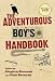 The Adventurous Boy's Handbook: For Ages 9 to 99-visli Cheap Deals