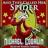 And They Called Her Spider: A Bartleby and James Adventure, Book 1