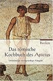 De re coquinaria /&Uuml;ber die Kochkunst: Lat - /Dt. - Marcus G Apicius