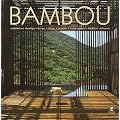 Bambou : Architecture, Ecologie, Design, Objets, Mobilier, Contemporain, Tradition, Artisanat