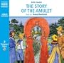 The Story of the Amulet (Naxos Junior Classics)