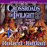 Crossroads of Twilight: Book Ten of The Wheel of Time | Robert Jordan
