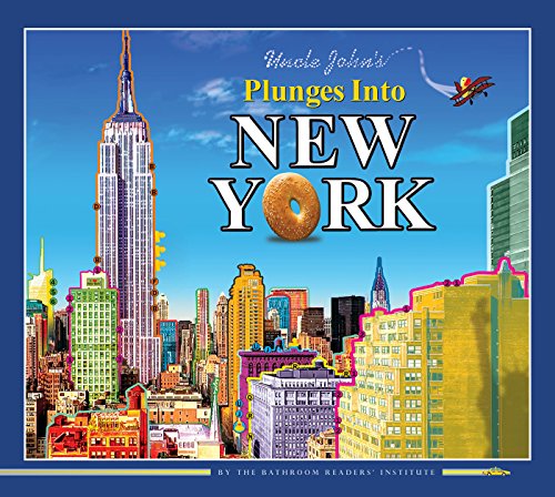 Uncle John's Plunges into New York (Uncle John's Illustrated)