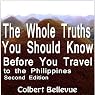 The Whole Truths You Should Know Before You Travel to the Philippines: Second Edition