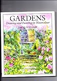 Gardens : drawing and painting in watercolour