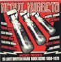 Mojo Presents Heavy Nuggets 15 Lost British Hard Rock Gems 1968-1973