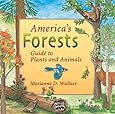 America's Forests: Guide to Plants and Animals (America's Ecosystems)