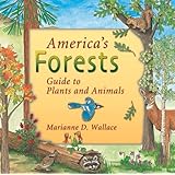 America's Forests: Guide to Plants and Animals (America's Ecosystems)