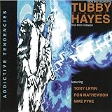 Addictive Tendencies - Tubby Hayes Quartet