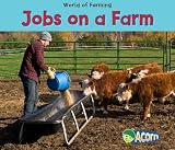 Jobs on a Farm (World of Farming)