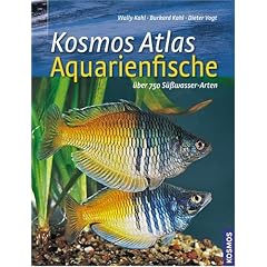 Kosmos Atlas Aquarienfische: �ber 750 S�sswasser-Arten