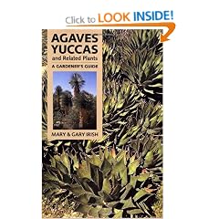 Agaves, Yuccas and Related Plants: A Gardener's Guide