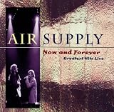 Now and Forever/Greatest Hits Live
