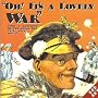 Oh! It's a Lovely War Vol. 3 : Songs & Sketches of the Great War 1914-18