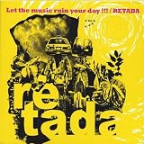Retada - Let the Music Ruin Your Day ! ( Audio CD ) - B000FTKND0