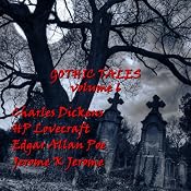 Gothic Tales of Terror: Volume 6 | [Charles Dickens, H. P. Lovecraft, Edgar Allan Poe, Jerome K Jerome]
