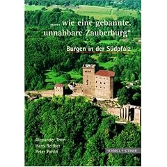 "... wie eine gebannte, unnahbare Zauberburg." Burgen in der S�dpfalz
