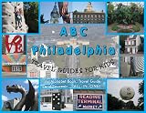 ABC Philadelphia: Travel Guides for Kids