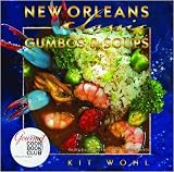New Orleans Classic Gumbos and Soups (Classic Recipes) Kit Wohl