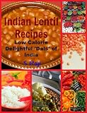 Indian Lentil Recipes - Low Calorie & Delightful 'Dals' Of India